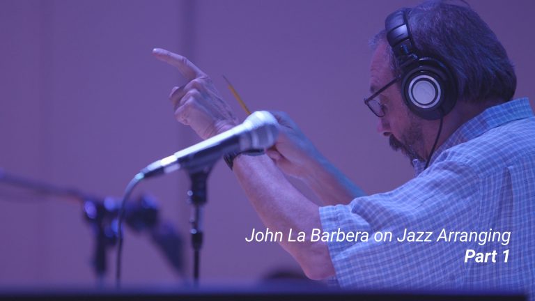 John La Barbera On Arranging – Part 1