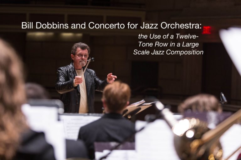 Bill Dobbins and Concerto for Jazz Orchestra: the Use of a Twelve-Tone Row in a Large Scale Jazz Composition