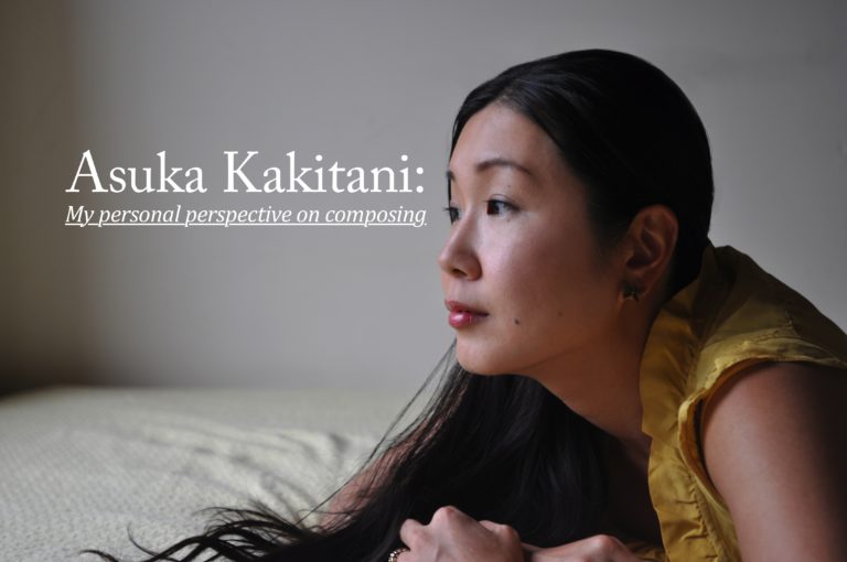 Asuka Kakitani: My personal perspective on composing