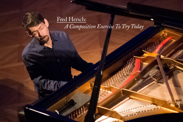 Fred Hersch: A Composition Exercise to Try Today