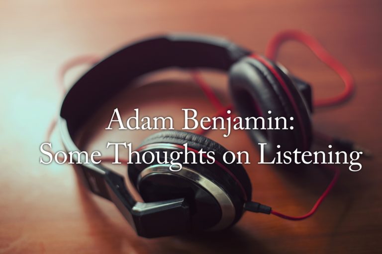 Adam Benjamin: Some Thoughts on Listening