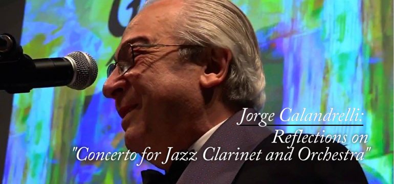 Jorge Calandrelli: Reflections on “Concerto for Jazz Clarinet and Orchestra”