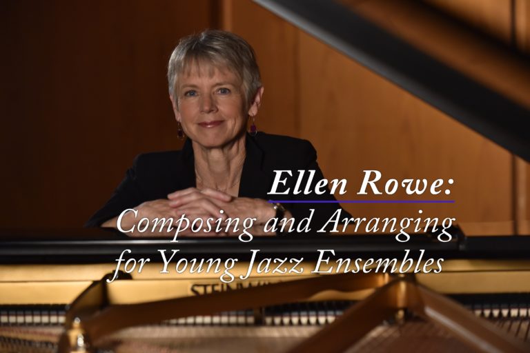 Ellen Rowe: Composing and Arranging for Young Jazz Ensembles