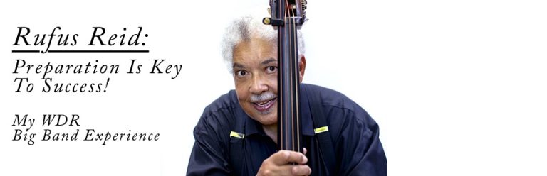 Rufus Reid: Preparation Is Key To Success! My WDR Big Band Experience