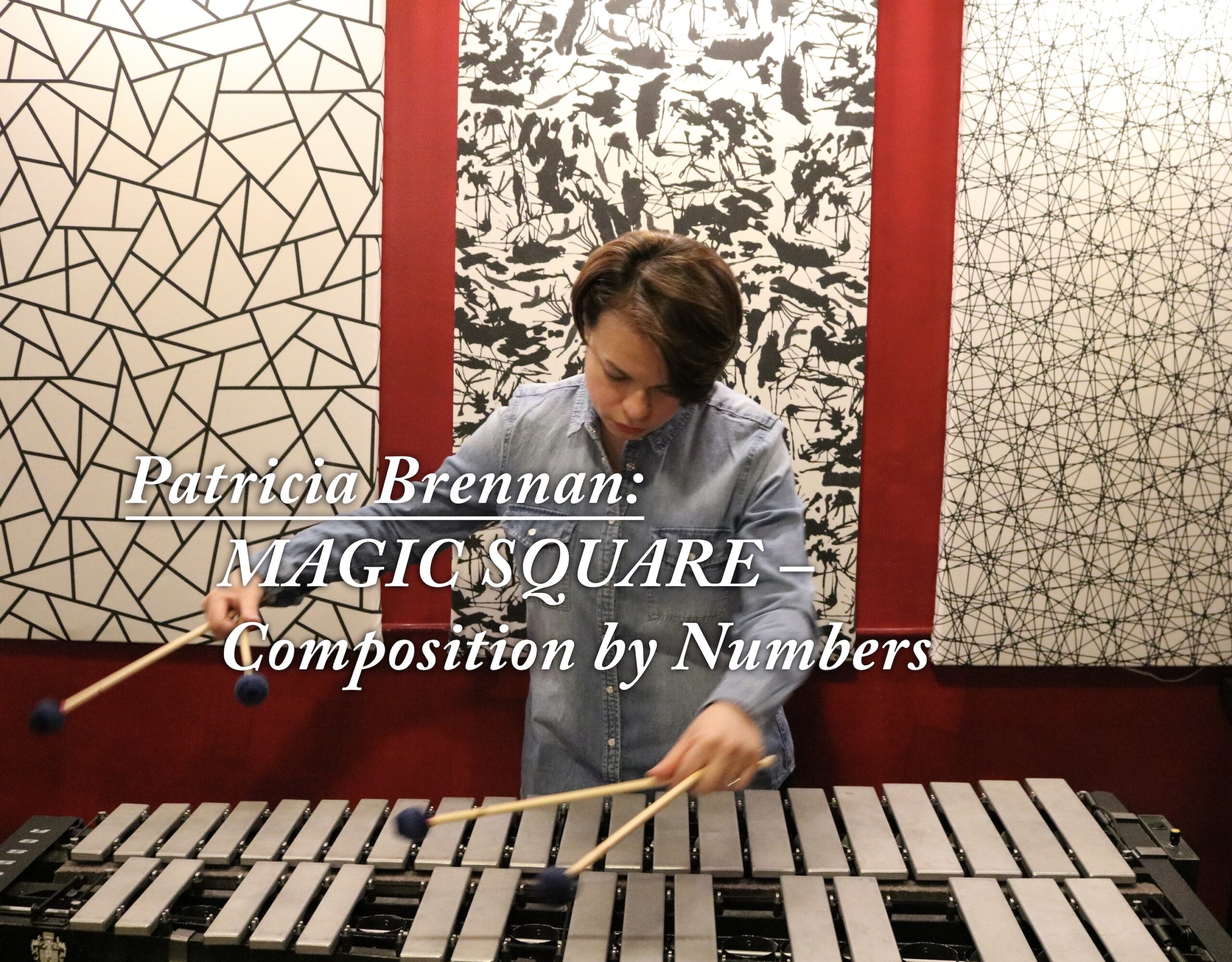 Patricia Brennan: MAGIC SQUARE – Composition by numbers