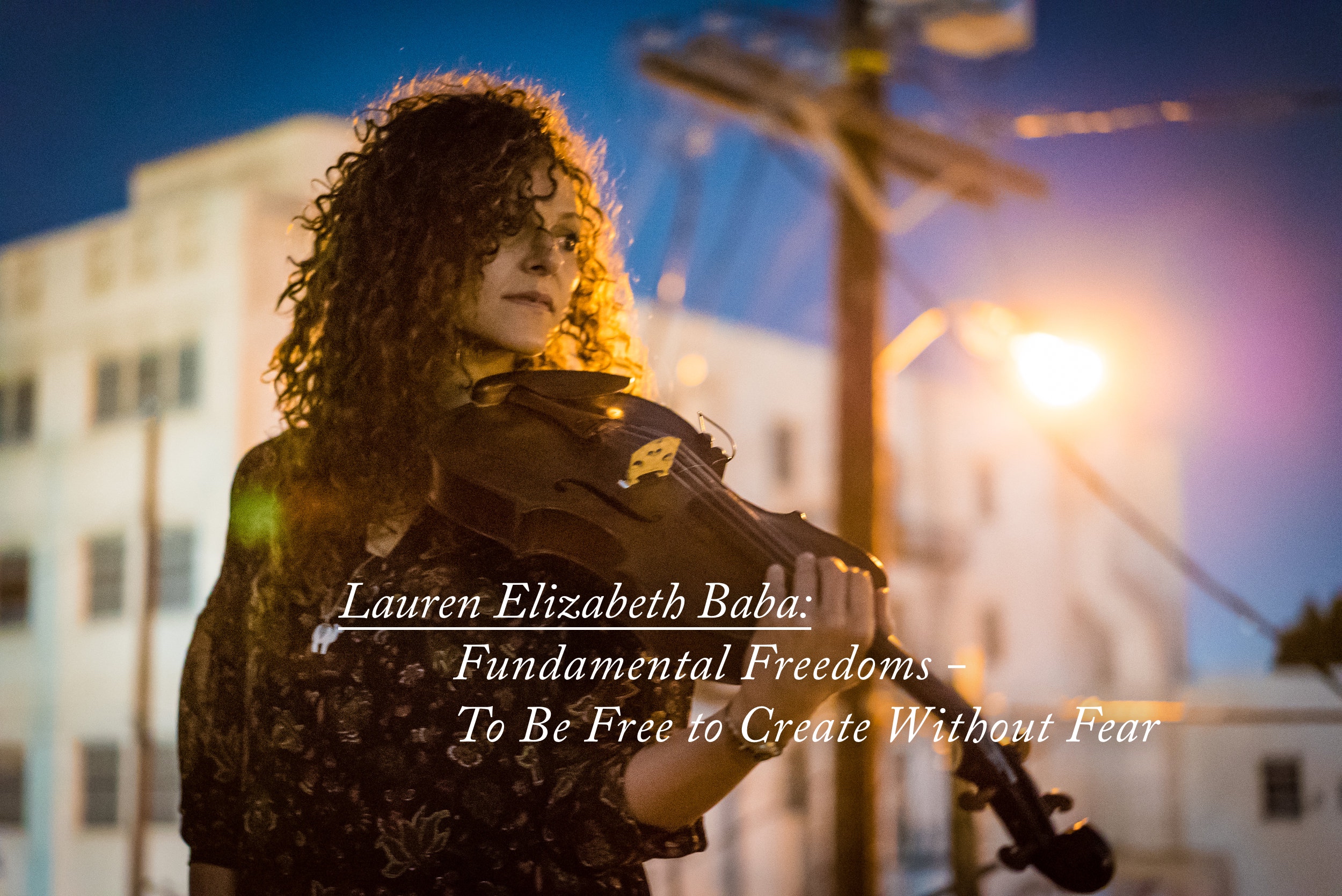 Lauren Elizabeth Baba: Fundamental Freedoms – To Be Free to Create Without Fear