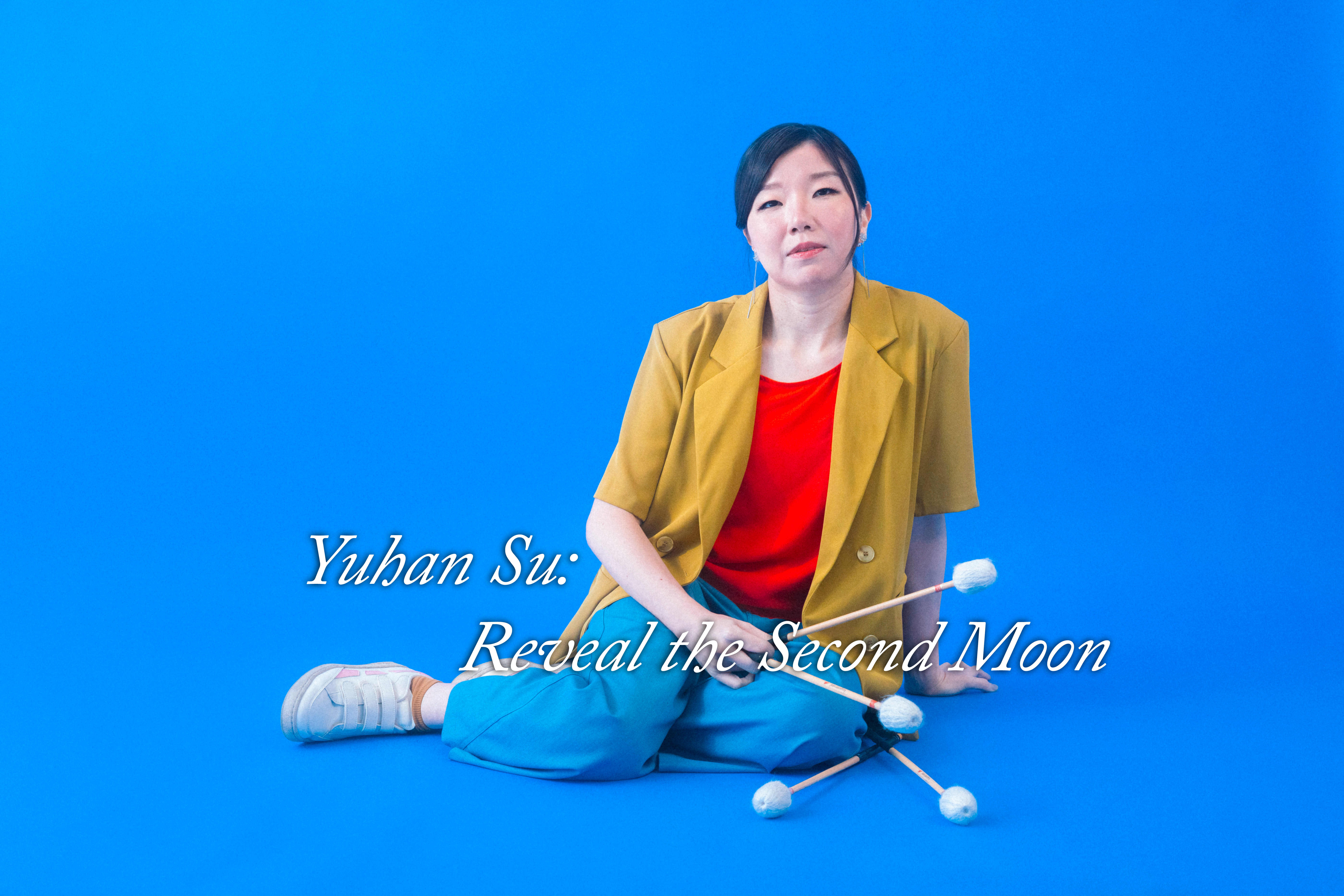 Yuhan Su: Reveal the Second Moon