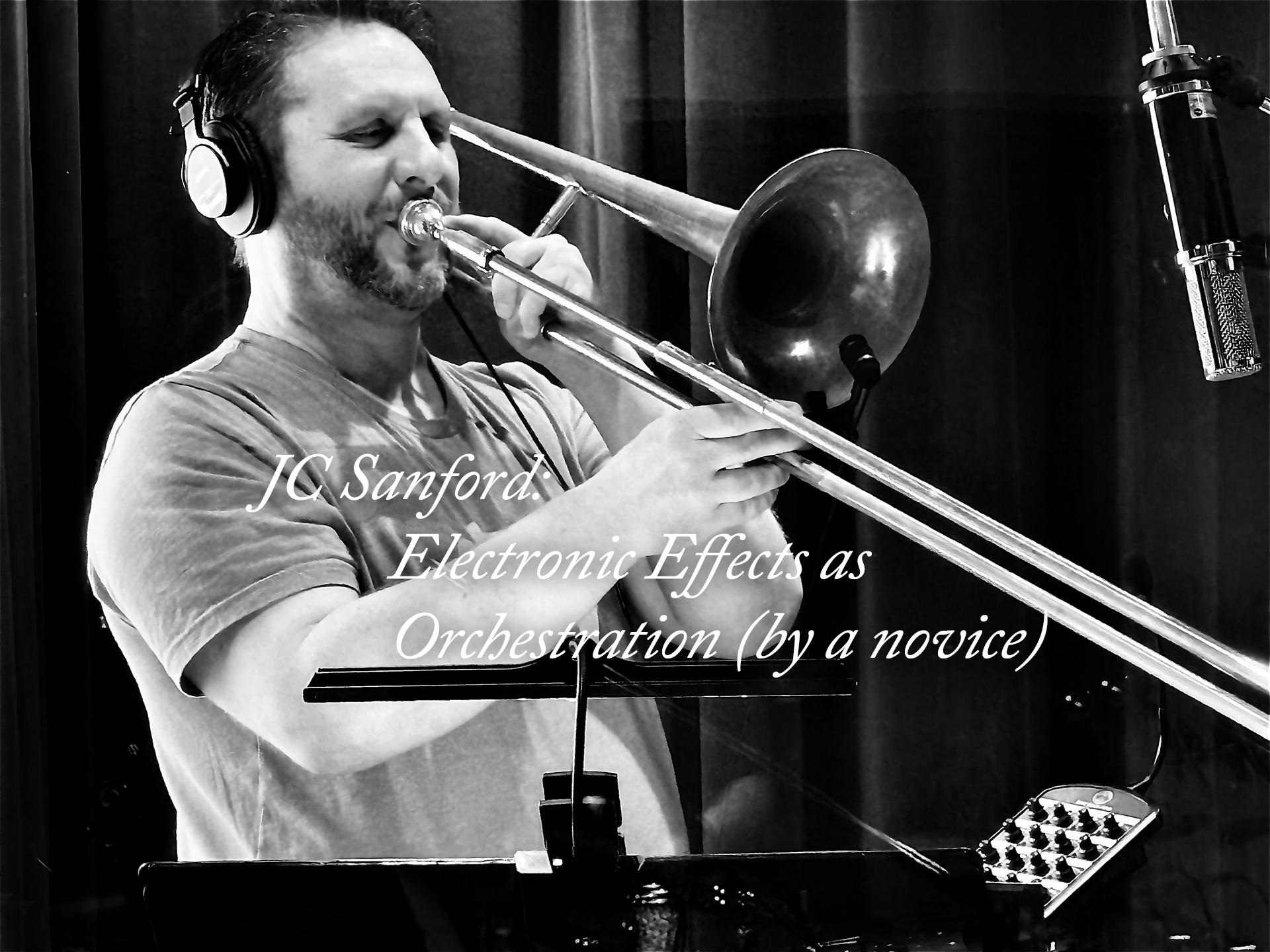 JC Sanford: Electronic Effects as Orchestration (by a novice)